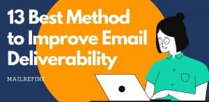 13 Best Method to Improve Email Deliverability