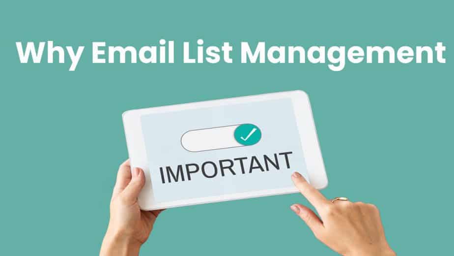 Why Email List Management Important