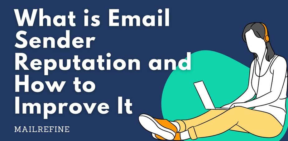  What Is Email Sender Reputation And Improve It By 10 Tips MailRefine