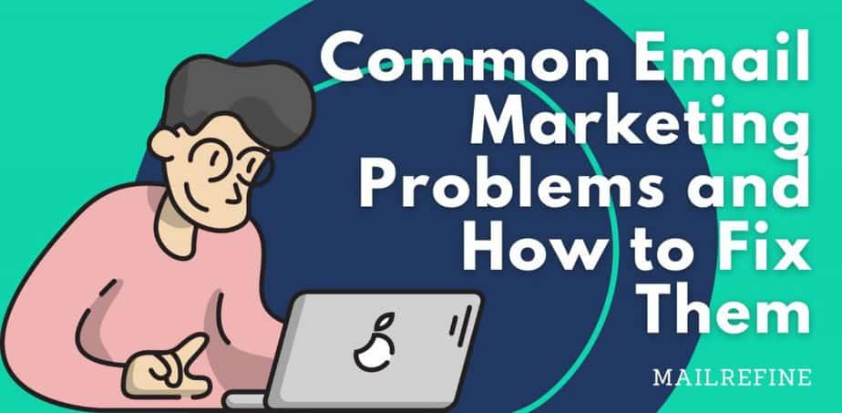 Common Email Marketing Problems and How to Fix Them