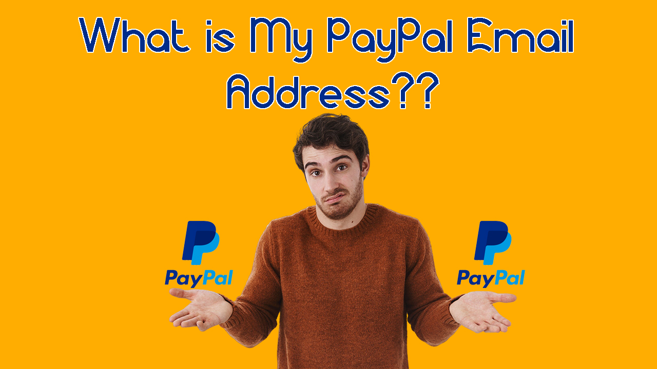 What is My PayPal Email Address